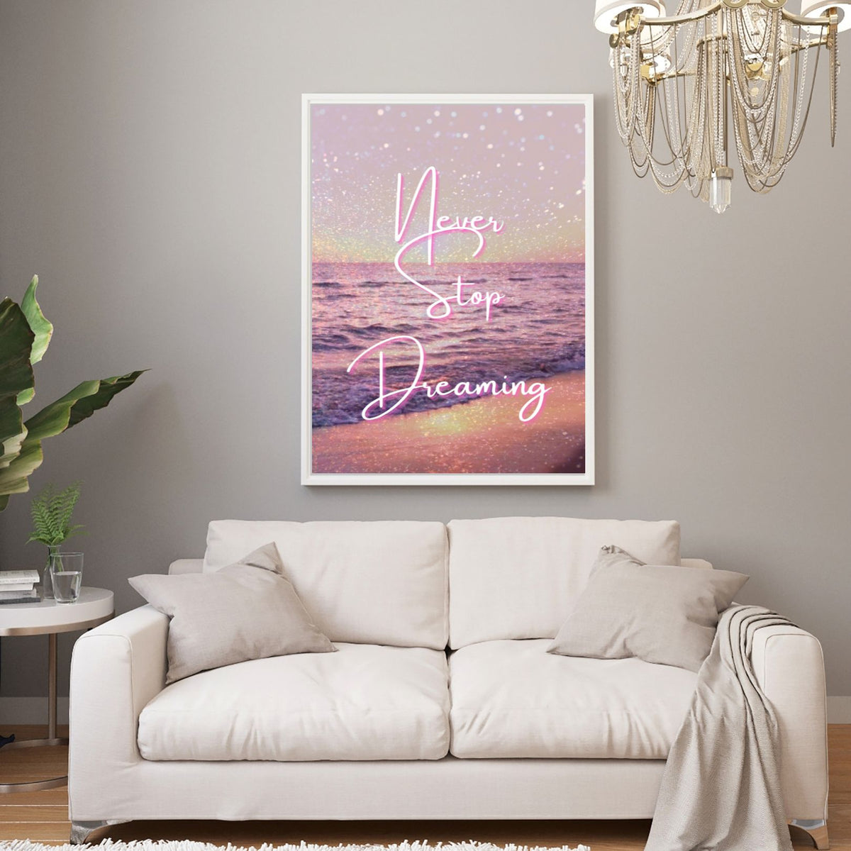 Never Stop Dreaming — Inspirational Wall Art Print
